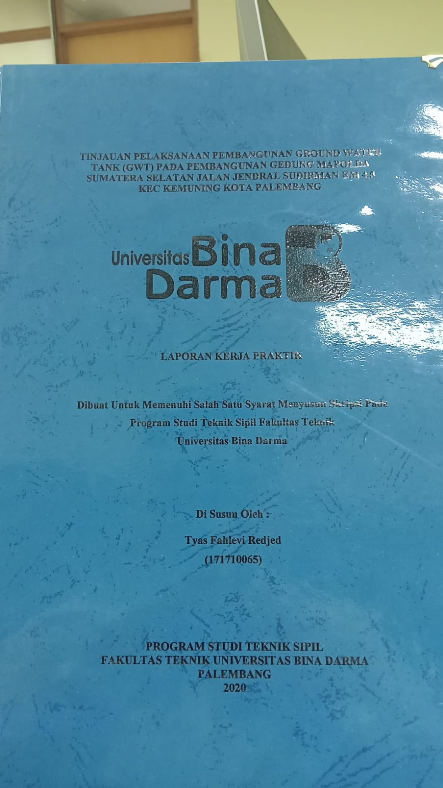 Cover TINJAUAN PELAKKSANAAN PEMBANGUNAN GROUND WATER TANK (GWK) PADA PEMBANGUNAN GEDUNG MAPOLDA SUMATERA SELATAN JALAN JENDARAL SUDIRMAN KM 4,5 KEC KEMUNING KOTA PALEMBANG / TYAS FAHLEVI REDJED