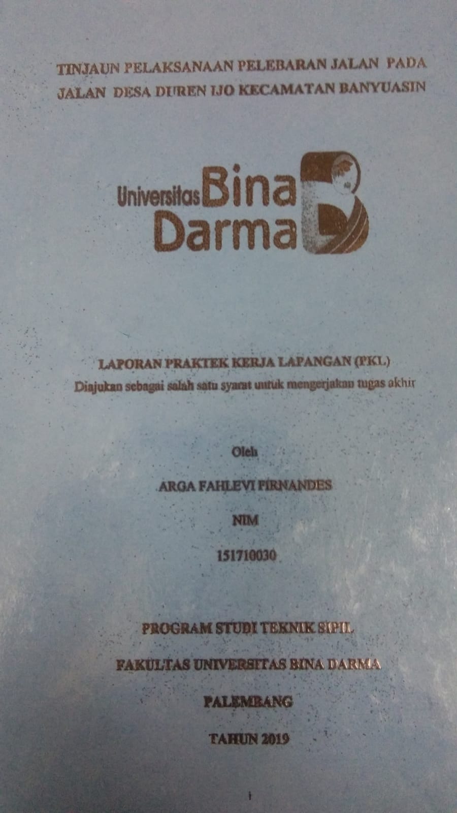 Cover TINJAUN PELAKSANAAN PELEBARAN JALAN PADA JALAN DESA DUREN IJO KECAMATAN BANYUASIN / ARGA FAHLEVI FIRNANDES
