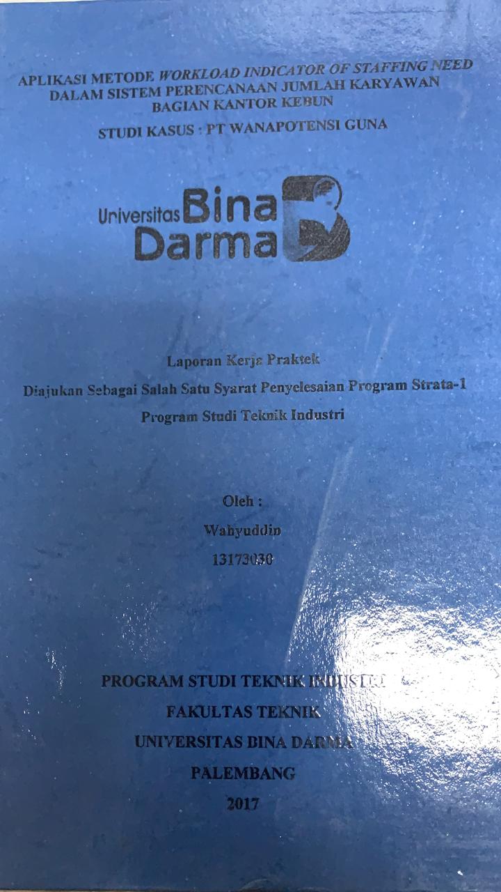 Cover APLIKASI METODE WORKLOAD INDICATOR OF STAFFING NEED DALAM SISTEM PERENCANAAN JUMLAH KARYAWAN BAGIAN KANTOR KEBUN / WAHYUDDIN