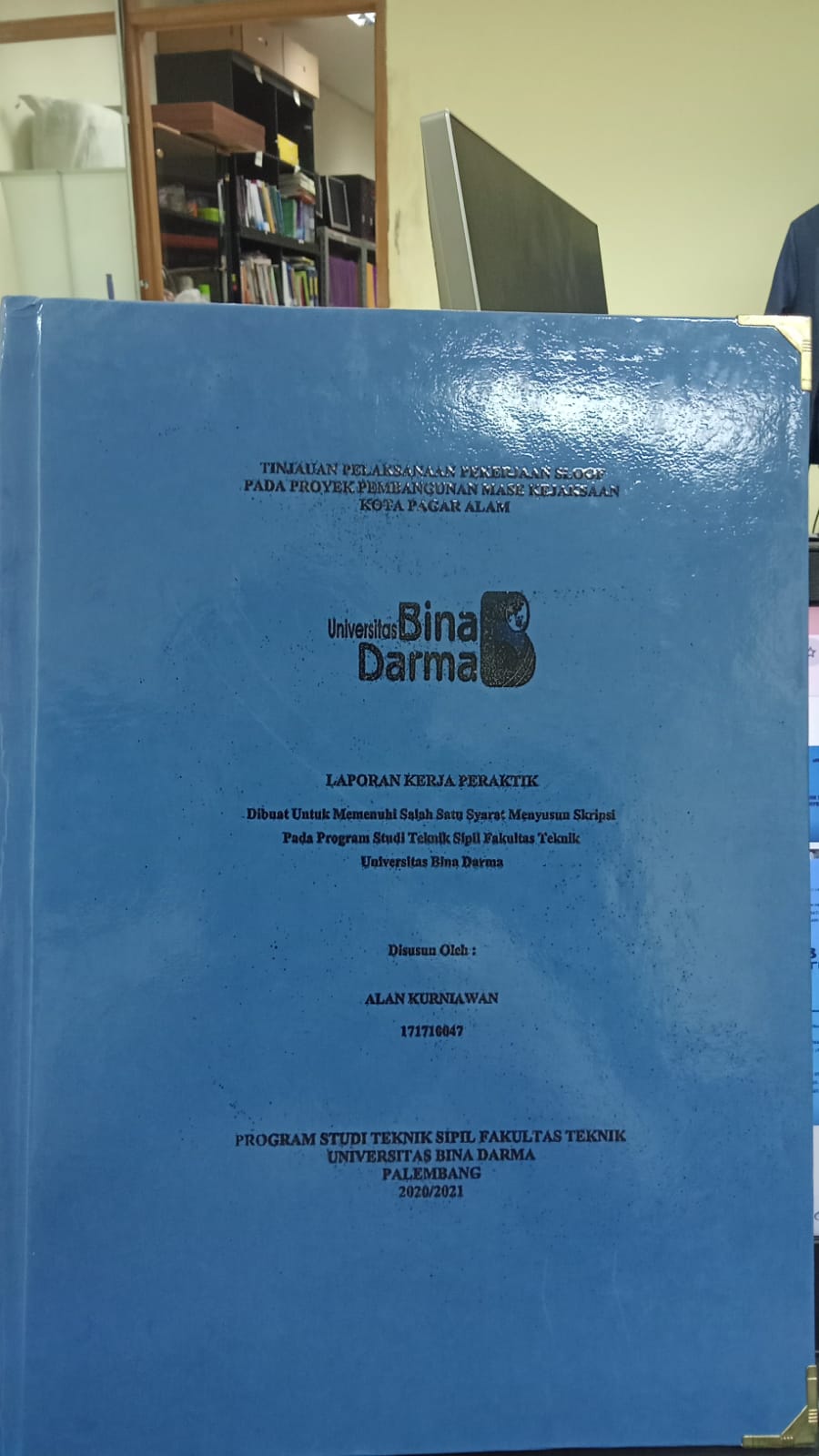 Cover TINJAUAN PELAKSANAAN PEKERJAAN SLOOF PADA PROYEK PEMBANGUNAN MASE KEJAKSAAN KOTA PAGAR ALAM / ALAN KURNIAWAN