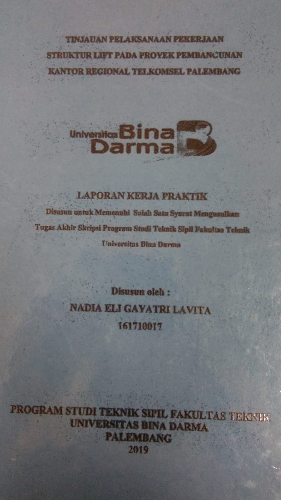 Cover TINJAUAN PELAKSANAAN PEKERJAAN STRUKTUR LIFT PADA PROYEK PEMBANGUNAN KANTOR REGIONAL TELKOMSEL PALEMBANG / NADIA ELI GAYATRI LAVITA