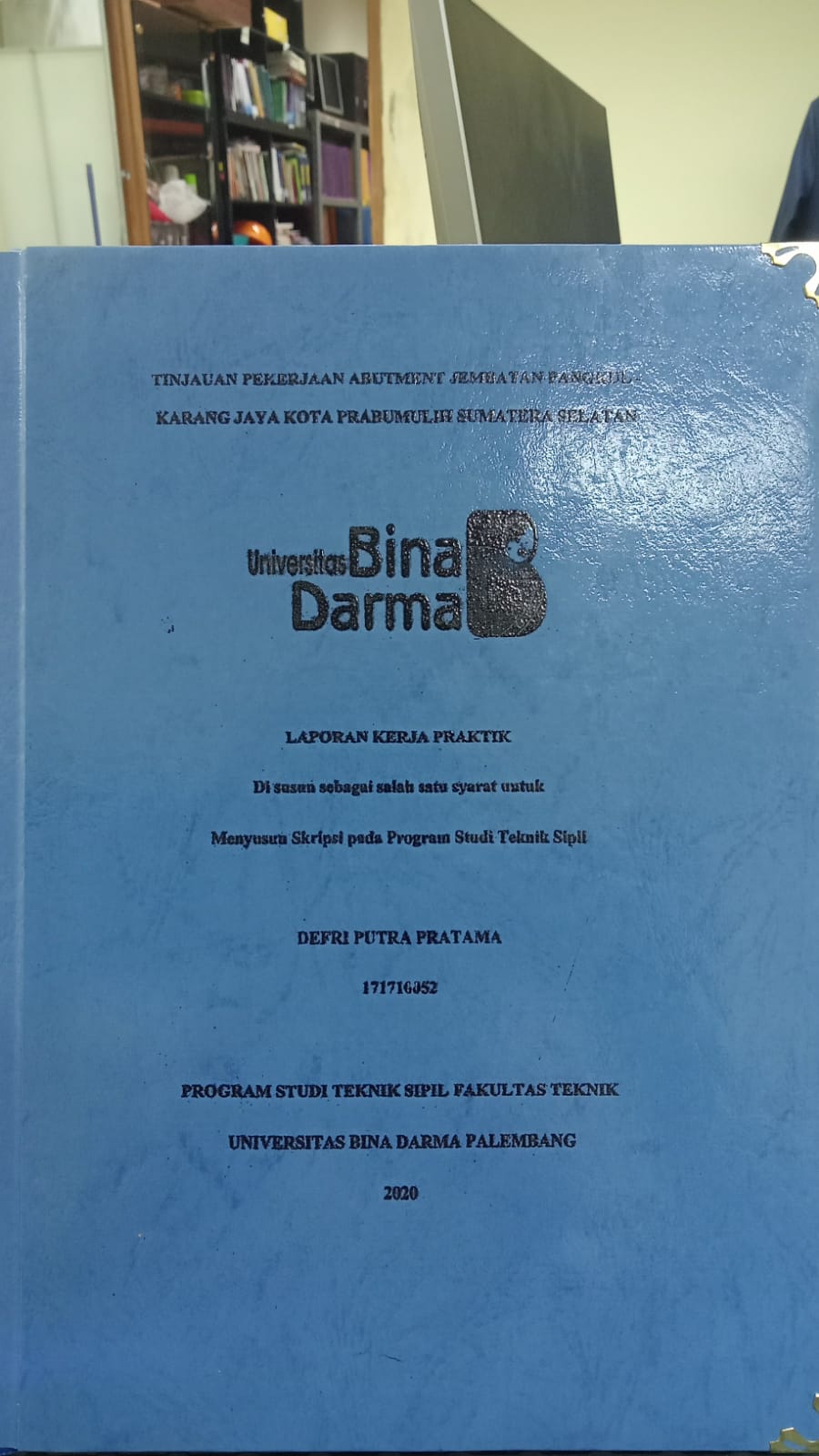 Cover TINJAUAN PEKERJAAN ABUTMENT JEMBATAN PANGKUL KARANG JAYA KOTA PRABUMULIH SUMATERA SELATAN / DEFRI PUTRA PRATAMA