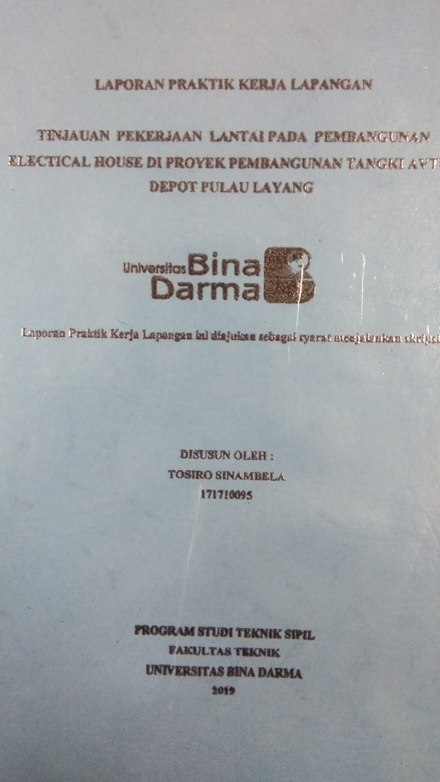 Cover TINJAUAN PEKERJAAN LANTAI PADA PEMBANGUNAN ELECTICAL HOUSE DI PROYEK PEMBANGUNAN TANGKI AVTUR DEPOT PULAU LAYANG / TOSIRO SINAMBELA