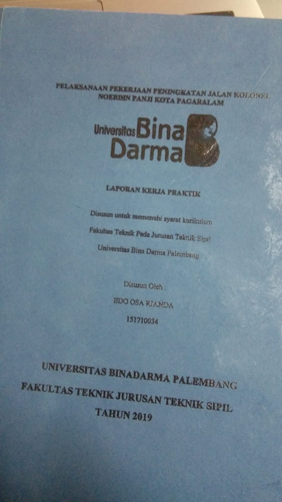 Cover PELAKSANAAN PEKERJAAN PENINGKATAN JALAN KOLONEL NOERDIN PANJI KOTA PAGARALAM / EDO OSA RIANDA
