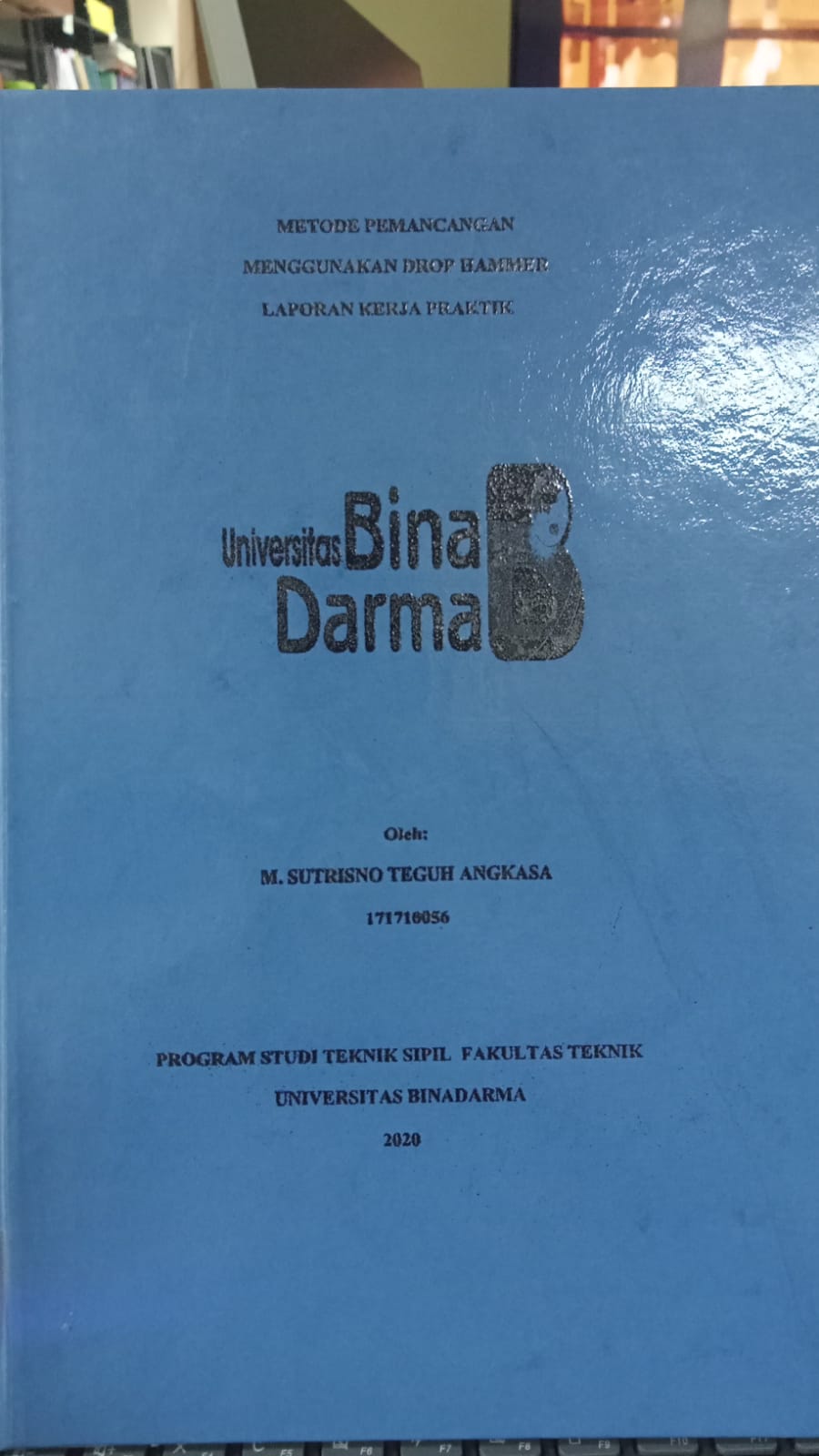 Cover MENGGUKAN DROP HAMMER LAPORAN KERJA PRAKTIK / M SUTRISNO TEGUH ANGKASA