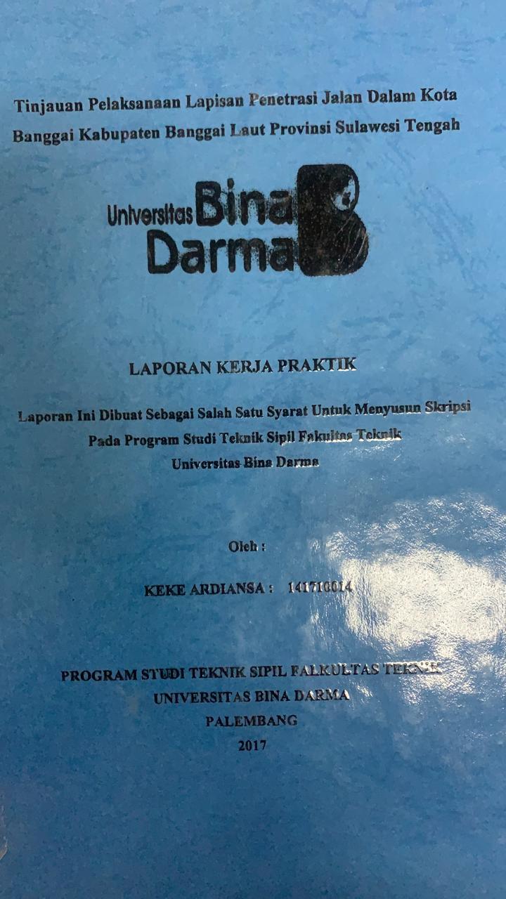 Cover TINJAUAN PELAKSANAAN LAPISAN PENETRASI JALAN DALAM KOTA BANGAI KABUPATEN BANGAI LAUT PROVINSI SULAWESI TENGAH / KEKE ARDIANSA