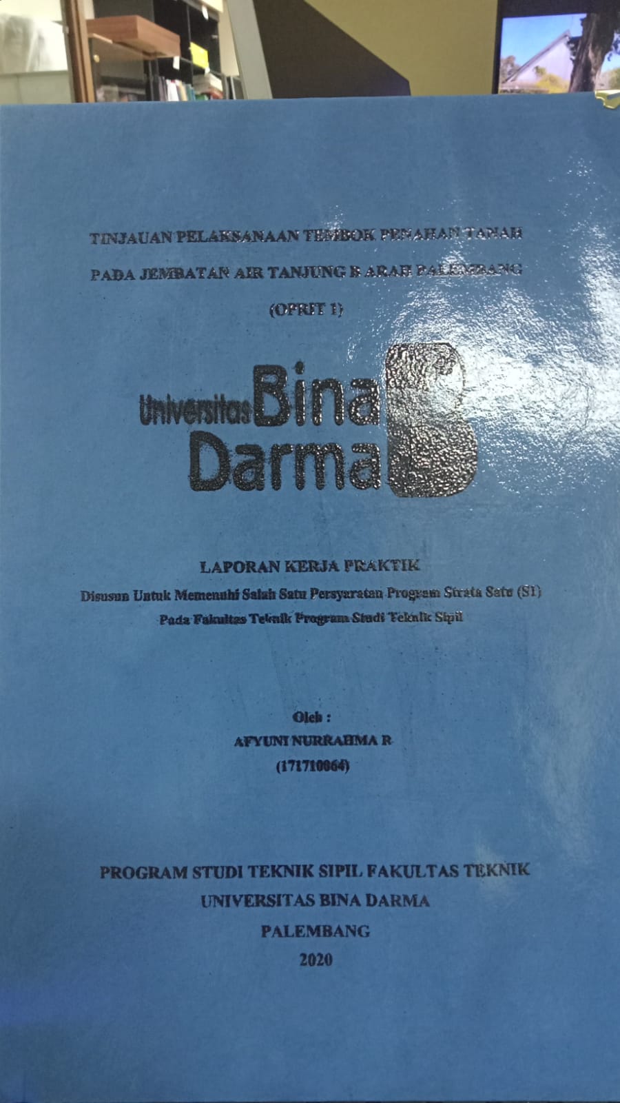 Cover TINJAUAN PELAKSANAAN TEMBOK PENAHAN TANAH PADA JEMABATAN AIR TANJUNG B ARAH PALEMBANG (OPRIT1) / AFYUNI NURRAHMA R