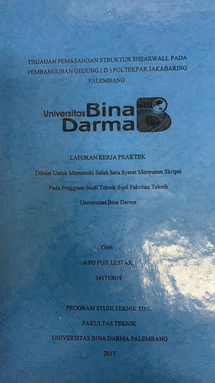 Cover TINJAUAN PEMASANGAN STRUKTUR SHEARWALL PADA PEMBANGUNAN GEDUNG (D) PELTEKPAR JAKABARING PALEMBANG / AYU PUJI LESTARI