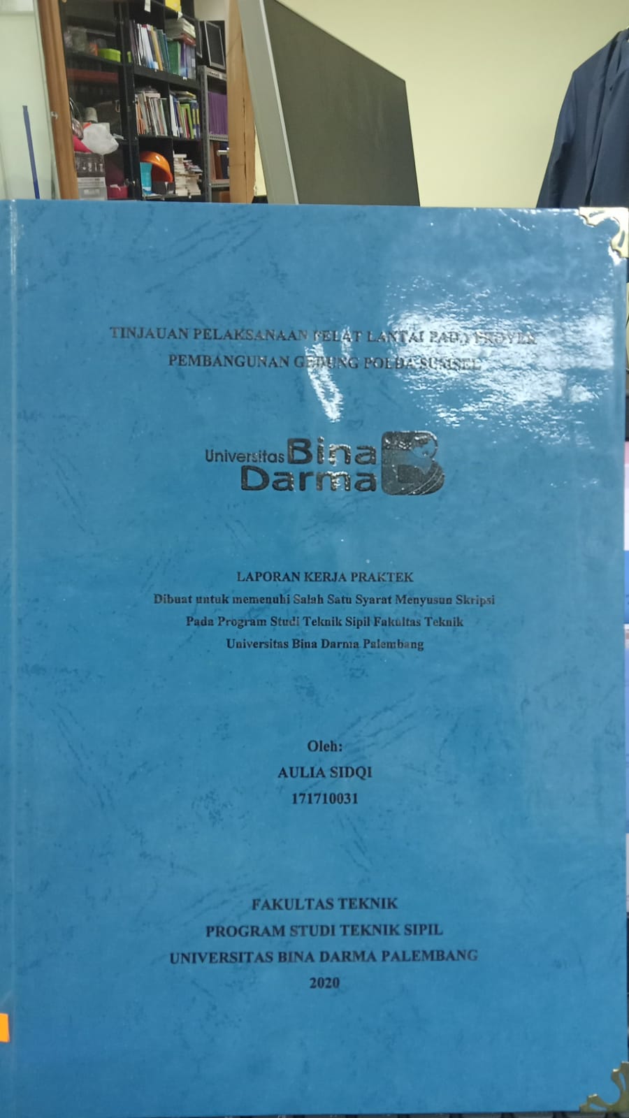 Cover TINJAUAN PELAKSANAAN PELAT LANTAI PADA PROYEK PEMBANGUNAN GEDUNG POLDA SUMSEL / AULIA SIDIQ