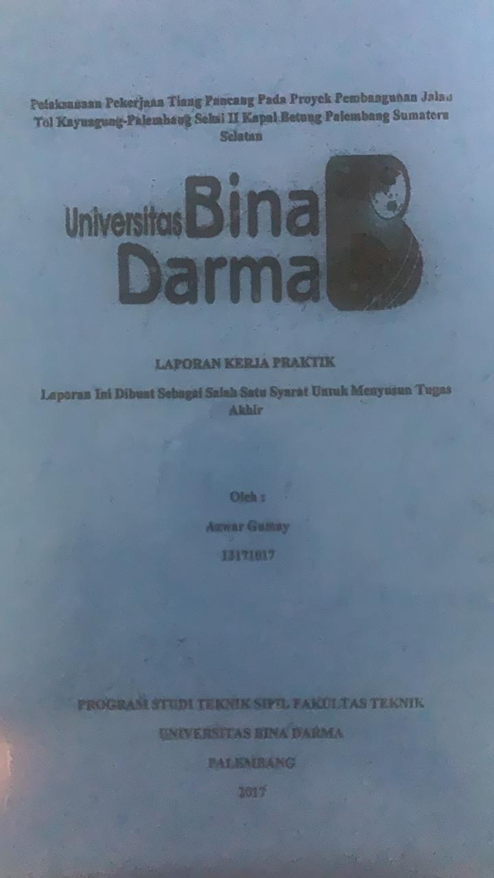 Cover PELAKSANAAN PEKERJAAN TIANG PANCANG PADA PROYTEK PEMBANGUNAN JALAN TOL KAYUAGUNG-PALEMBANG SEKSI II KAPAL BETUNG PALEMBANG SUMATERA SELATAN / AZWAR GUMAY