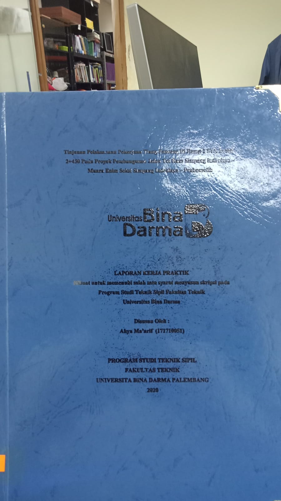 Cover TINJAUAN PELAKSANAAN PEKERJAAN TIANG PANCANG DI RAMP 2 STA 2+400-2+450 PADA PROYEK PEMBANGUNAN JALAN TOL RUAS SIMPANG INDRALAYA - MUARA ENIM SEKSI SIMPANG INDARALAYA - PRABUMULIH / AHYA MA' ARIF
