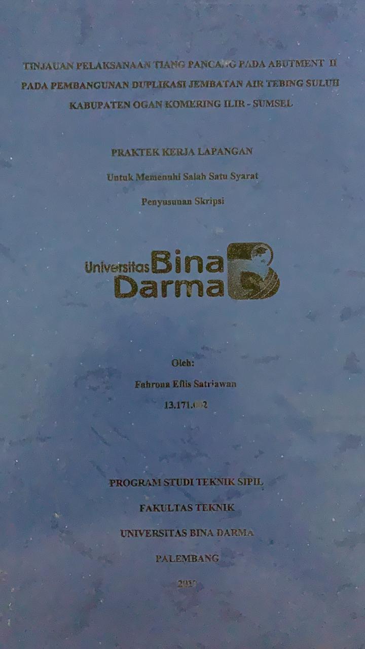 Cover TINJAUAN PELAKSANAAN TIANG PANCANG PADA SBUTMENT II PADA PEMBANGUNAN DUPLIKASI JEMBATAN AIR TEBING SULUHKABUPATEN OGAN KOMERING ILIR-SUMSEL / FAHROMA EFLIS SATRIAWAN