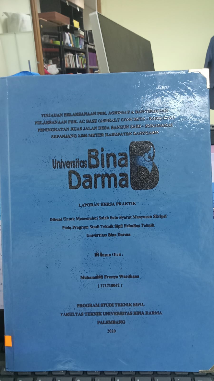 Cover TINJAUAN PELKSANAAN PEK.AGREGAT A DAN TINJAUAN PELAKSANAAN PEK . AC BASE (ASPHALT CONCRETE - BASE0 PADA PENINGKATAN RUAS JALAN DESA BANGUN SARI - SUKADAMAI SEPANJ2.860 METER KABUPATEN BANYUASIN / MUHAMMAD FRASTYA  WARDHANA