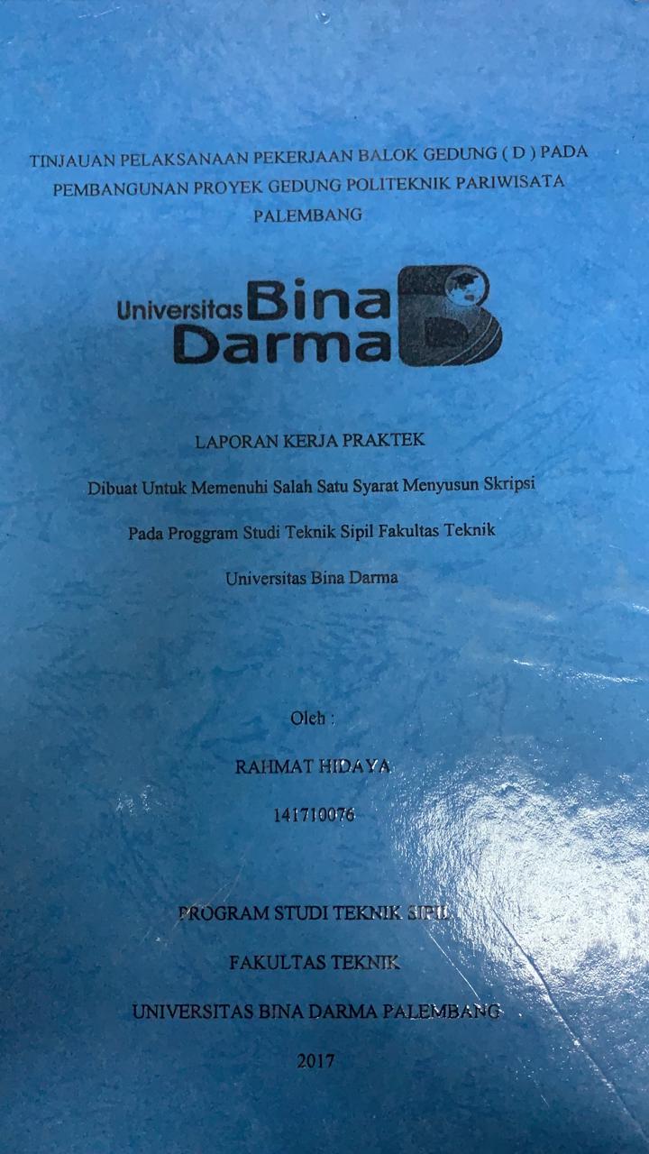 Cover TINJAUAN PELAKSANAAN PEKERJAAN BALOK GEDUNG (D) PADA PEMBANGUNAN PROYEK GEDUNG POLITEKNIK PARIWISATA PALEMBANG / RAHMAT HIDAYA