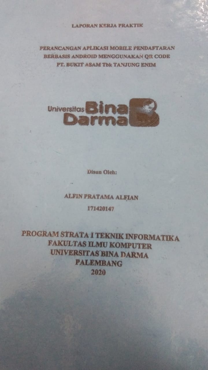 Cover PERANCANGAN APLIKASI MOBILE PENDAFTARAN BERBASIS ANDROID MENGGUNAKAN QR CODE PT. BUKIT ASAM TBK TANJUNG ENIM / ALFIN PRATAMA ALFIAN
