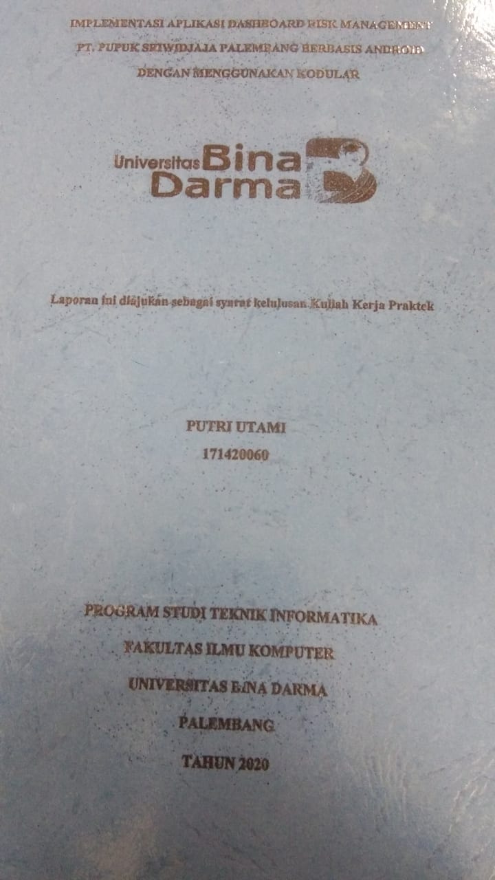 Cover IMPLEMENTASI APLIKASI DASHBOARD RISK MANAGEMENT PT. PUPUK SRIWIDJAJA PALEMBANG BERBASIS ANDROID DENGAN MENGGUNAKAN KODULAR / PUTRI UTAMI