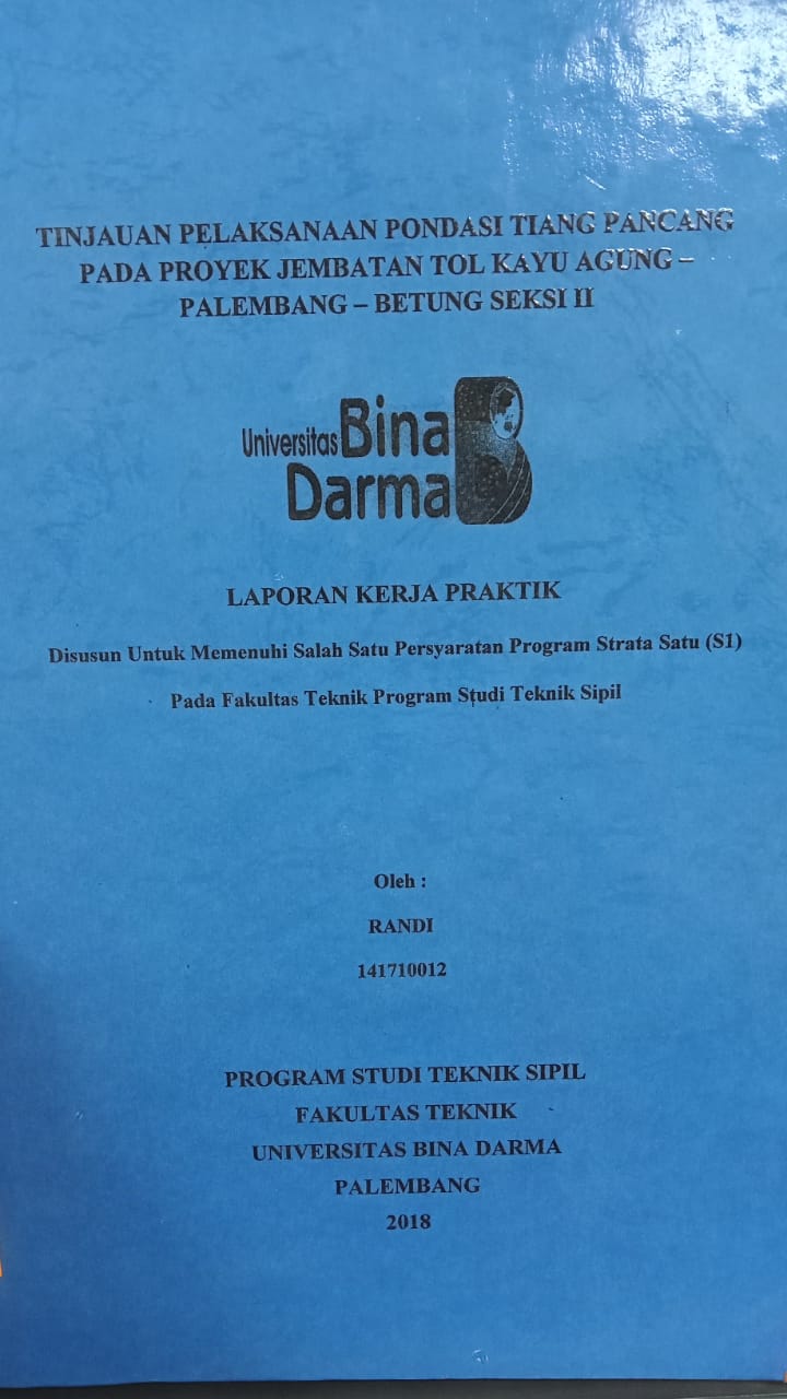 Cover TINJAUAN PELAKSANAAN PONDASI TIANG PANCANG PADA PROYEK JEMBATAN TOL KAYU AGUNG - PALEMBANG - BETUNG SEKSI II / RANDI