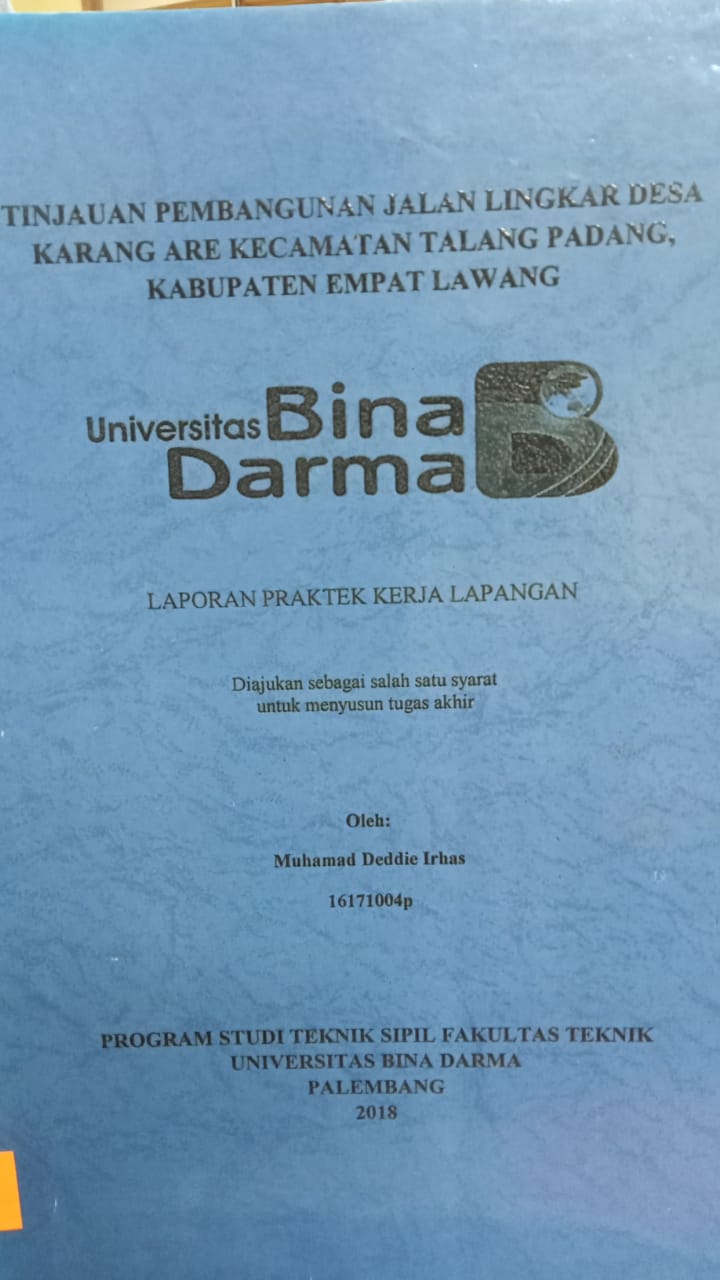 Cover TINJAUAN PEMBANGUNAN JALAN LINGKAR DESA KARANG AREA KECAMATAN TALANG PADANG , KABUPATEN EMPAT LAWANG / MUHAMMAD DEDDIE IRHAS
