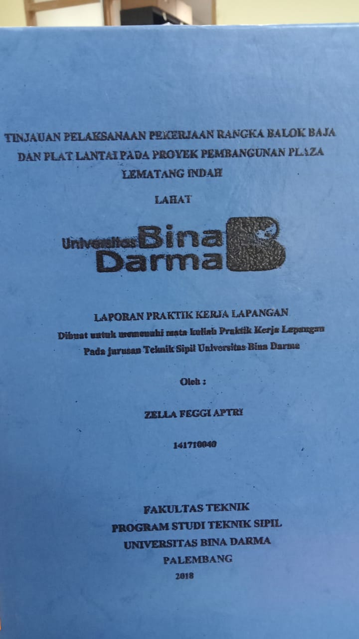 Cover TINJAUAN PELAKSANAAN PEKERJAAN RANGKA BALOK BAJA DAN PLAT LANTAI PADA PROYEK PEMBANGUNAN PLAZA LEMATANG INDAH LAHAT / ZELLA FEGGI APTRI