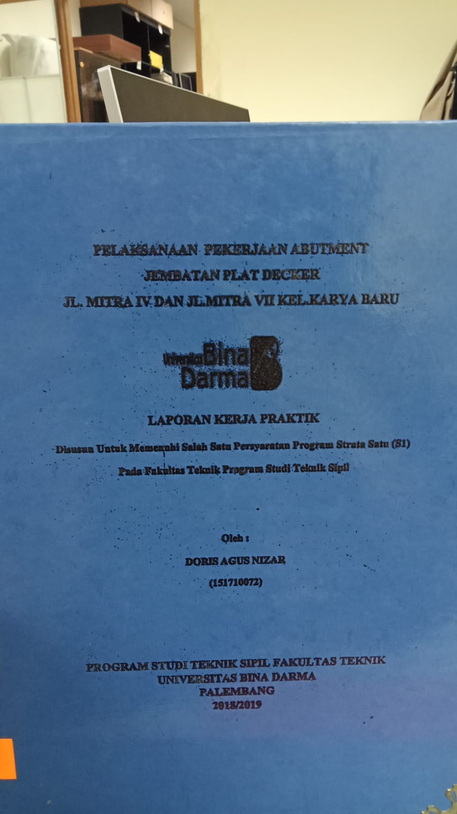 Cover PELAKSANAAN PEKERJAAN ABUTMENT JEMBATAN PLAT DECKER JL.MITRA IV DAN JL.MITRA VII KEL.KARYA BARU / DORIS AGUS NIZAR