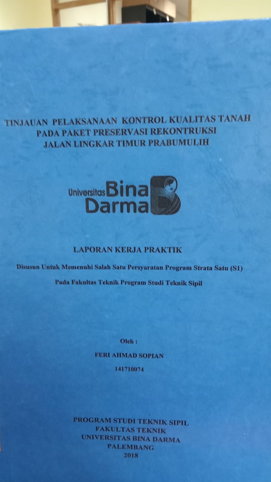 Cover TINJAUAN PELAKSANAAN KONTROL KUALITAS TANAH PADA PAKET PRESERVASI REKONTRUKSI JALAN LINGKAR TIMUR PRABUMULIH / FERI AHMAD SOPIAN