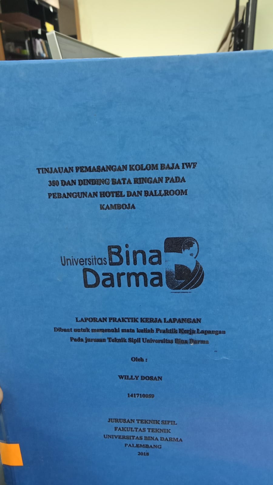 Cover TINJAUAN PEMASANGAN KOLOM BAJA IWF 350 DAN DIDNDING BATA RINGAN PADA PEMBANGUNAN  HOTEL DAN BALLROOM KANBOJA / WILLY DOSAN