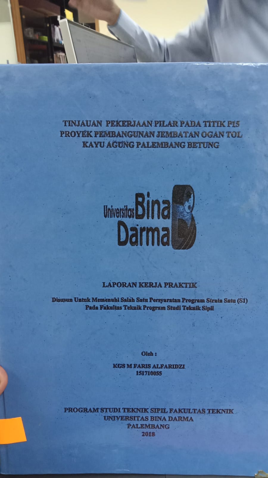 Cover TINJAUAN PEKERJAAN PILAR PADA TITIK P15 PROYEK PEMBANGUNAN JEMBATAN OGAN TOL KAYU AGUNG PALEMBANG BETUNG / KGS M.FARIS ALFARIDZI