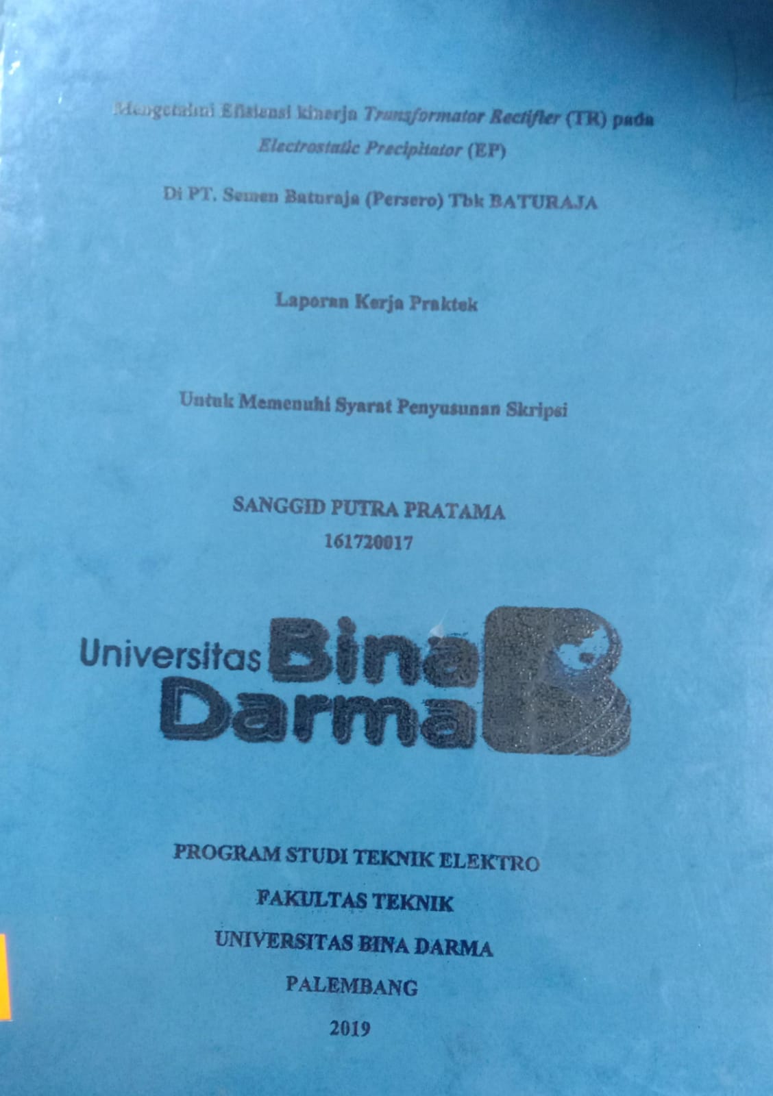 Cover MENGETAHUI EFISIENSI KINERJA TRANFRMATOR RECTIFEIER (TR) PADA ELECTROSTATIC PRECIPITATOR (EP) DI PT.SEMEN BATURAJA (PERSERO) TBK BATURAJA / SANGGID PUTRA PRATAMA