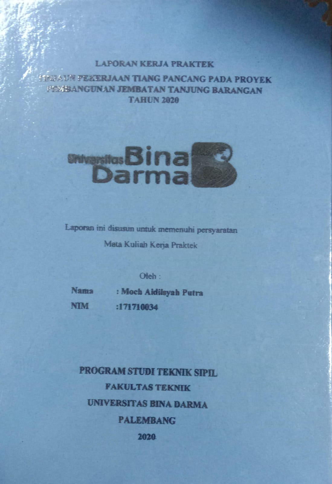 Cover TINJAUAN PEKERJAAN TIANG PANCANG PADA PROYEK PEMBANGUNAN JEMBATAN TANJUNG  BARANG TAHUN 2020 / MOCH AIDIISYAH PUTRA