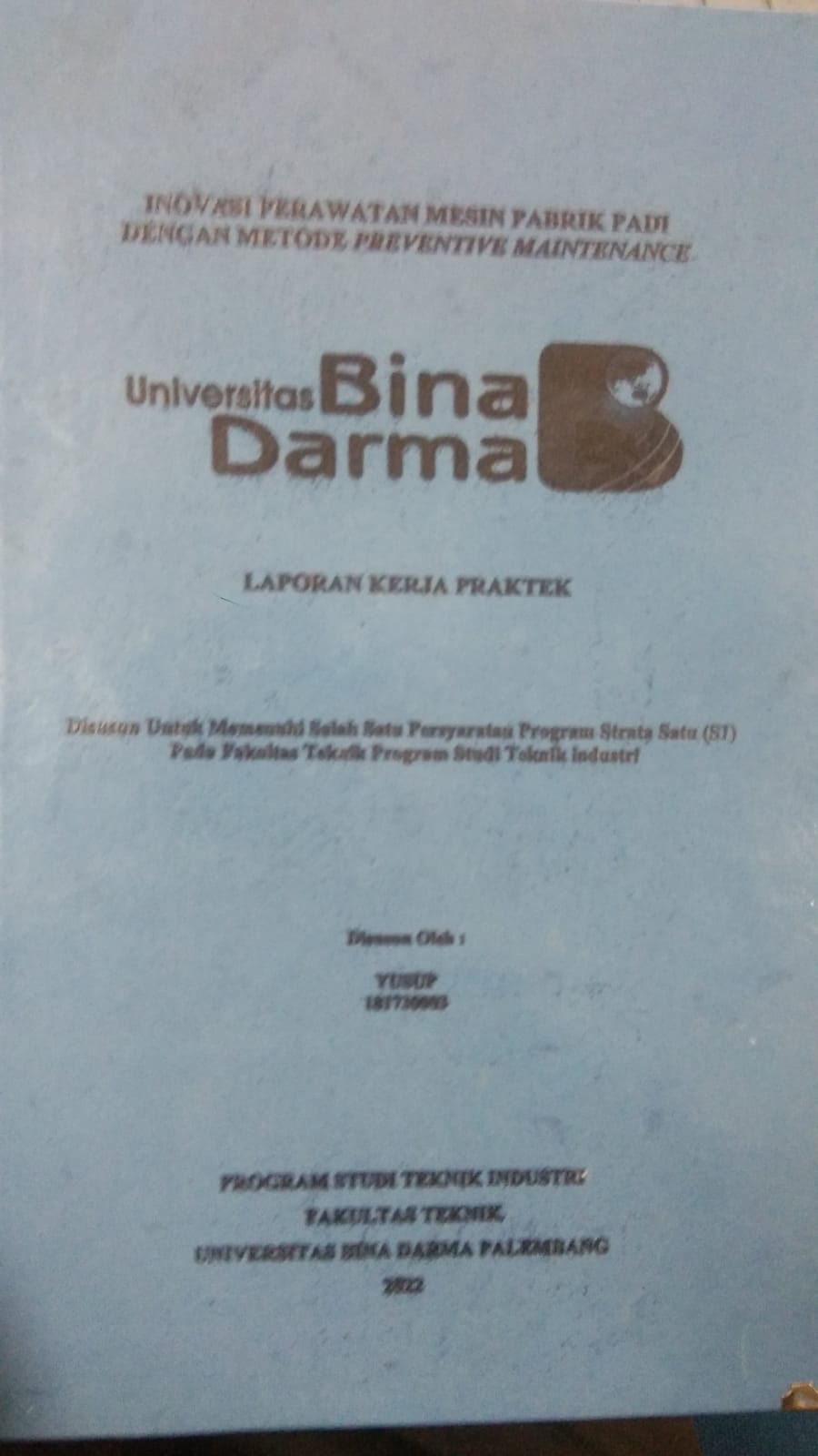 Cover INOVASI PERAWATAN MESIN PABRIK PADI DENGAN METODE PREVENTIVE MAINTENANCE / YUSUP