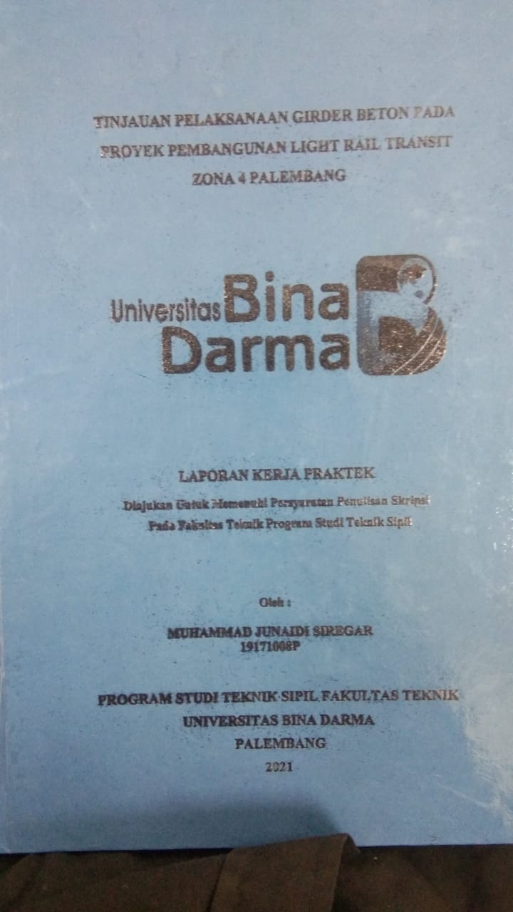 Cover TINJAUAN PELAKSANAAN GIRDER BETON PADA PROYEK PEMBANGUNAN LIGHT RAIL TRANSIT ZONA 4 PALEMBANG / MUHAMMAD JUNAIDI SIREGAR