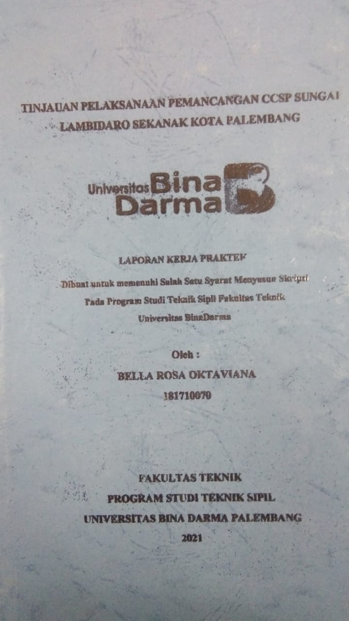 Cover TINJAUAN PELAKSANAAN PEMANCANGAN CCSP SUNGAI LAMBIDARO SEKANAK KOTA PALEMBANG / BELLA ROSA OKTAVIANA