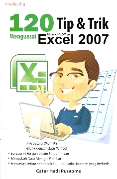 Cover 120 TIP & TRIK MENGUASAI MS. EXCEL 2007 / Catur Hadi Purnomo