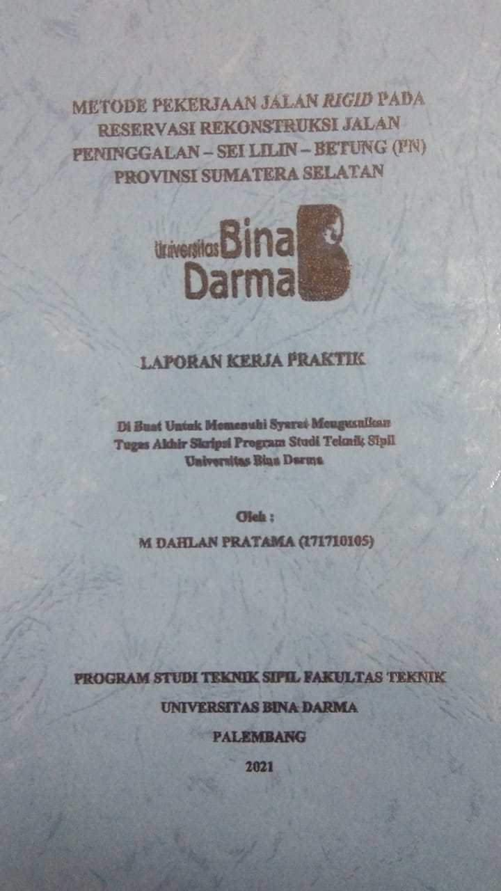Cover METODE PEKERJAAN JALAN RIGID RESERVASI REKONSTRUKSI JALAN PENINGGALAN - SEL LILIN - BETUNG (PN) PROVINSI SUMATERA SELATAN / M DAHLAN PRATAMA