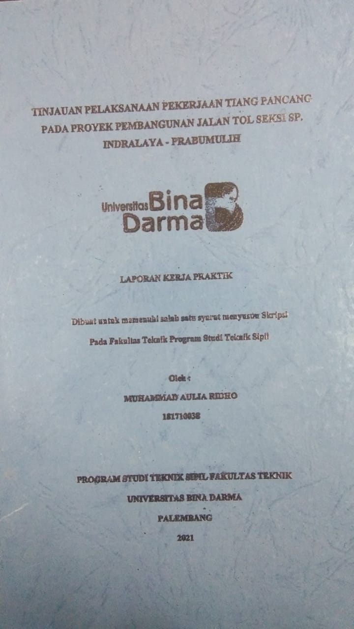 Cover TINJAUAN PELAKSANAAN PEKERJAAN TIANG PANCANG PADA PROYEK PEMBANGUNAN JALAN TOL SEKSI SP. INDRALAYA - PRABUMULIH / MUHAMMAD AULIA RIDHO