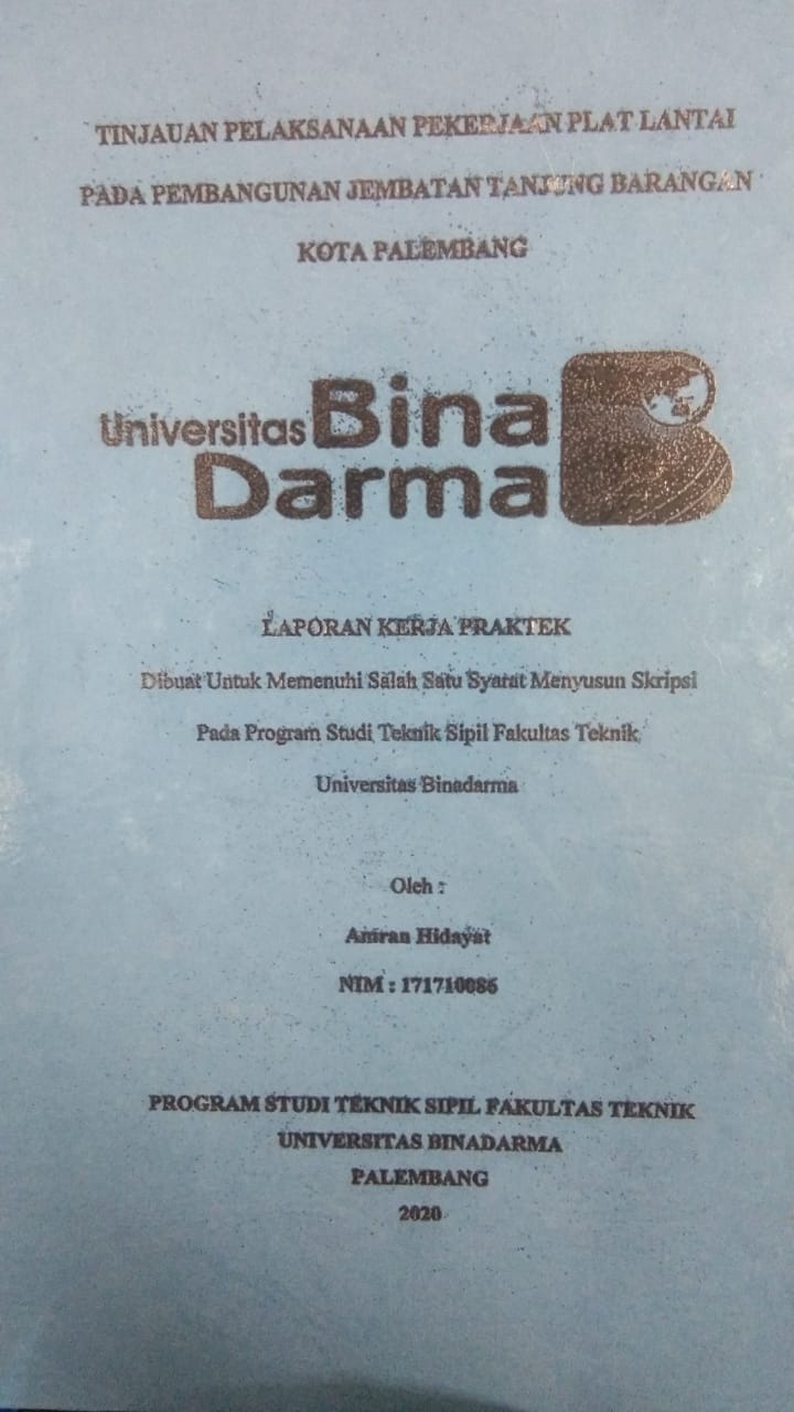Cover TINJAUA N PELAKSANAAN PEKERJAAN PLAT LANTAI PADA PEMBANGUNAN JEMBATAN TANJUNG BARANGAN KOTA PALEMBANG / AMRAN HIDAYAT