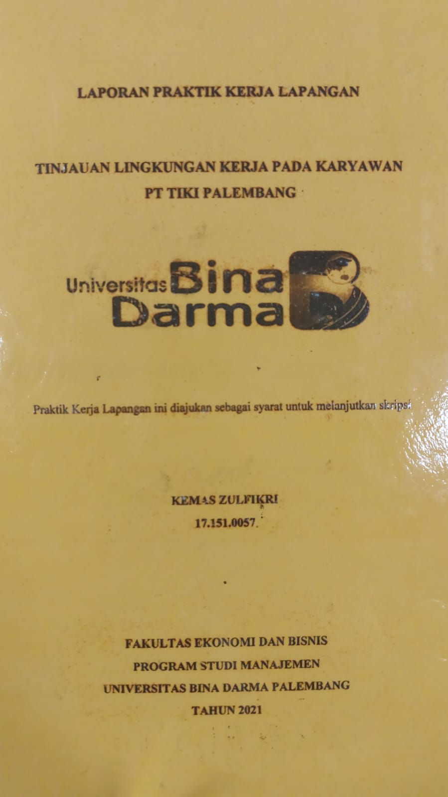 Cover TINJAUAN LINGKUNGAN KERJA PADA KARYAWAN PT TIKI PALEMBANG / KEMAS ZULFIKRI