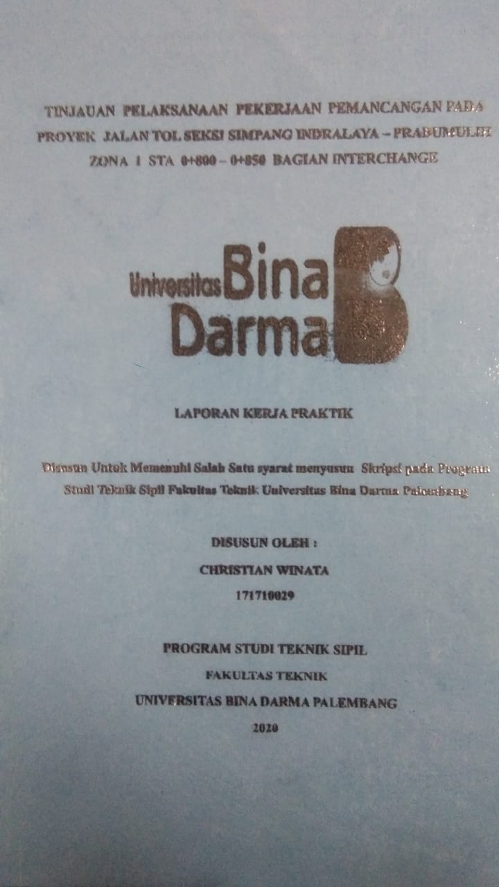 Cover TINJAUAN PELAKSANAAN PEKERJAAN PEMANCANGAN PADA PROYEK JALAN TOL SEKSI SIMPANG INDRALAYA - PRABUMULIH ZONA 1 STA 0+800 - 0+850 BAGIAN INTERCHANGE / CHRISTIAN WINATA
