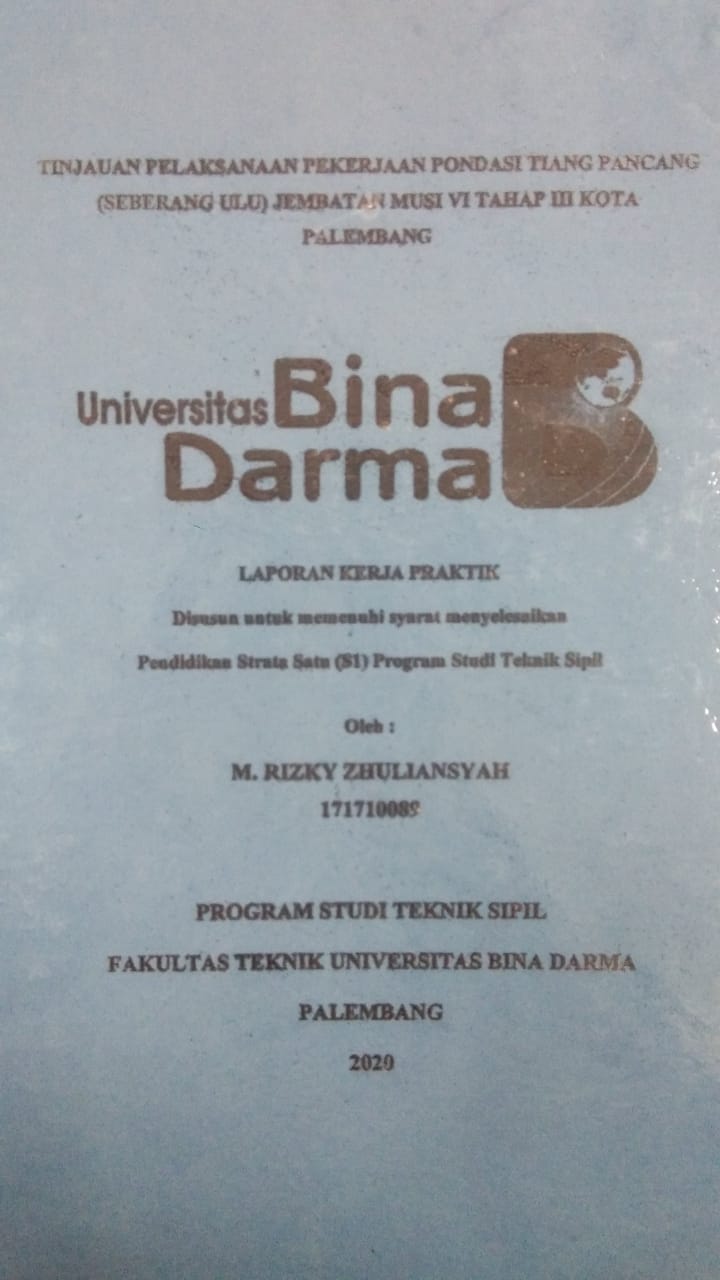 Cover TINJAUAN PELAKSANAAN PEKERJAAN PONDASI TIANG PANCANG (SEBERANG ULU) JEMBATAN MUSI VI TAHAP III KOTA PALEMBANG / M. RIZKY ZHULIANSYAH