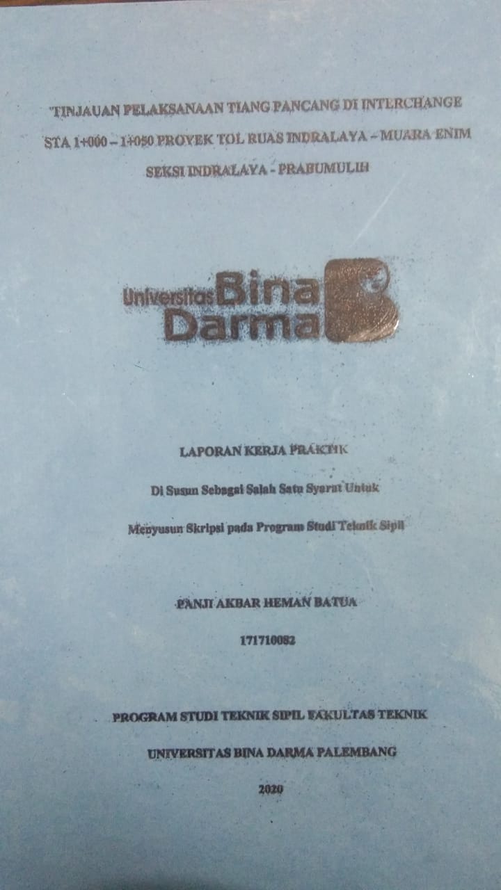 Cover TINJAUAN PELAKSANAAN TIANG PANCANG DI INTERCHANGE STA 1+000 - 1+050 PROYEK TOL RUAS INDRALAYA - MUARA ENIM SEKSI INDRALAYA - PRABUMULIH / PANJI AKBAR HEMAN BATUA