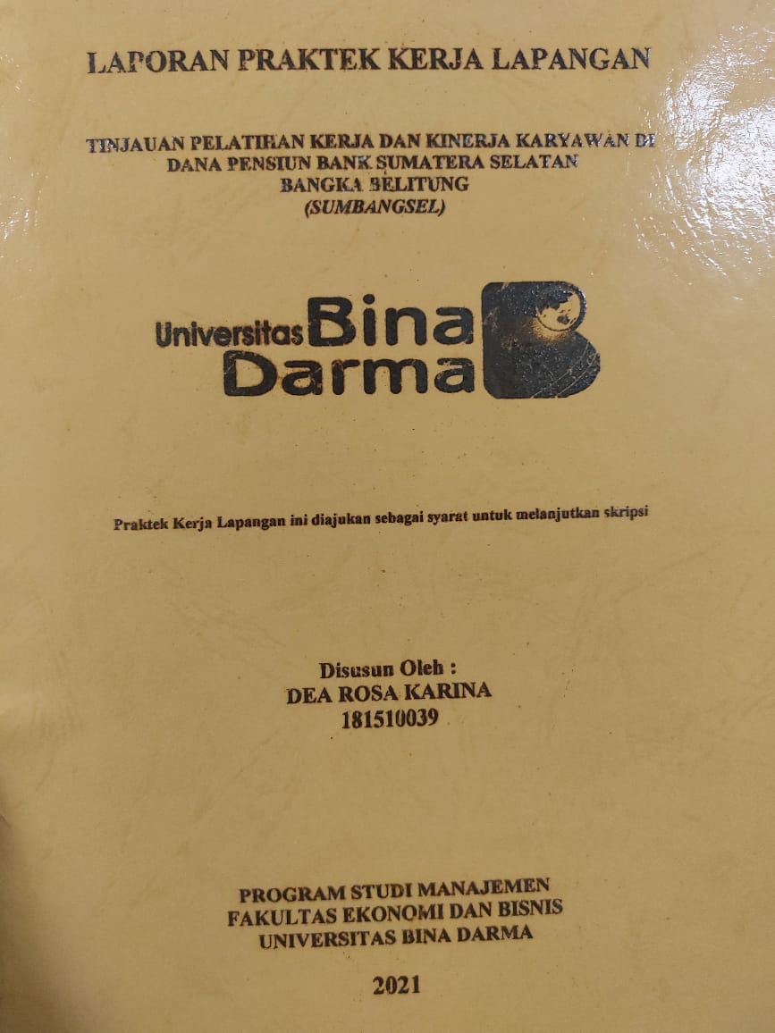 Cover TINJAUAN PELATIHAN KERJA DAN KINERJA  KARYAWAN DI DANA SUMATERA SELATAN BANGKA BELITUNG (SUMBANGSEL) / DEA ROSA KARINA