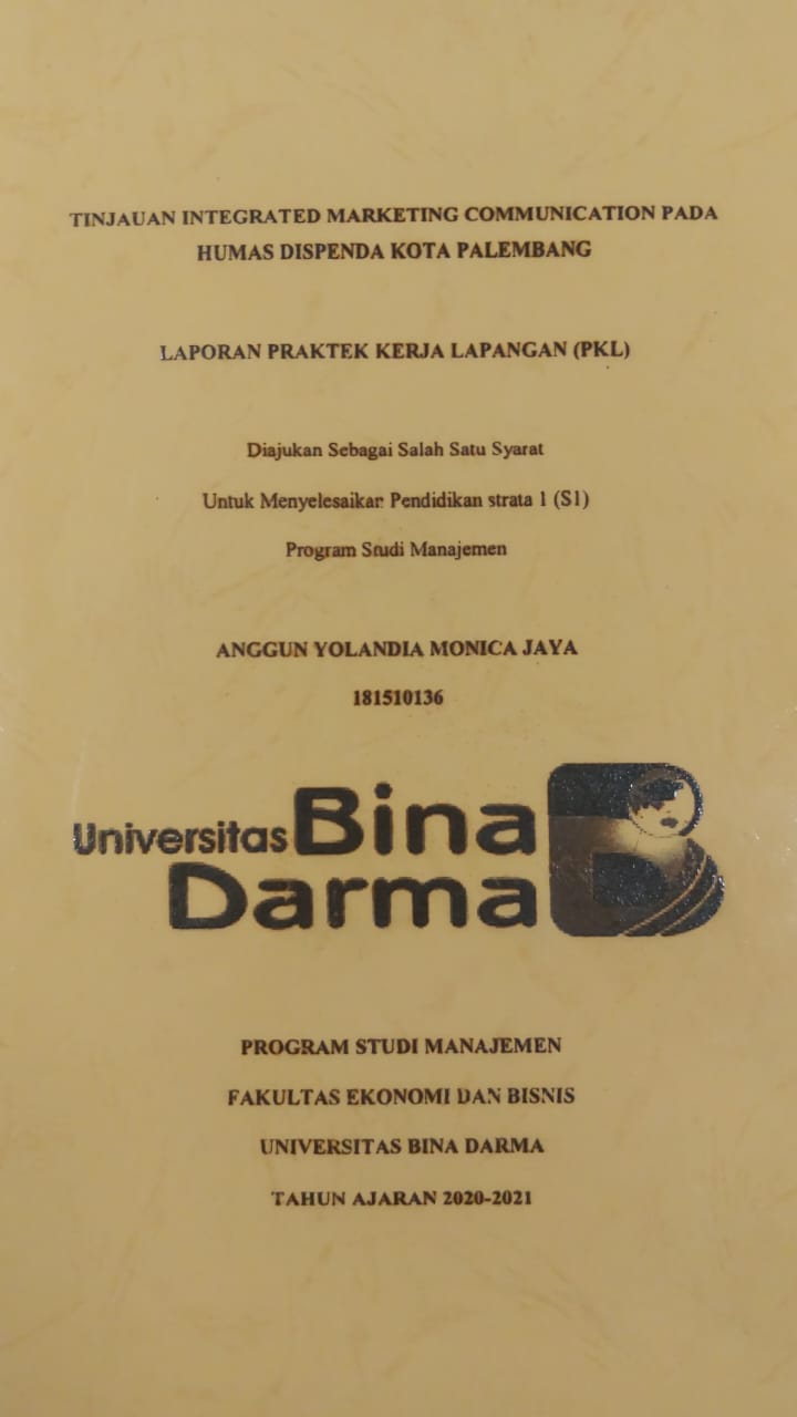 Cover TINJAUAN INTEGRATED MARKETING COMMUNICATION PADA HUMAS DISPENDA KOTA PALEMBANG / ANGGUN YOLANDIA MONICA JAYA