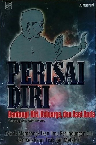 Cover PERISAI DIRI :  Bentengi Diri, Keluarga, dan Aset Anda / A. Masruri