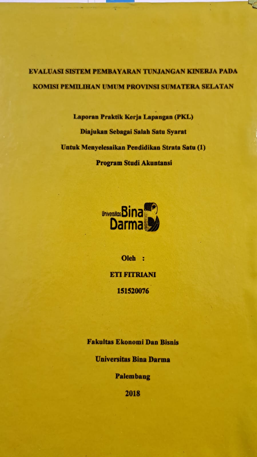 Cover EVALUASI SISTEM PEMBAYARAN TUNJANGAN KINERJA PADA KOMISI PEMILIHAN UMUM PROVINSI SUMATERA SELATAN / ETI FITRIANI