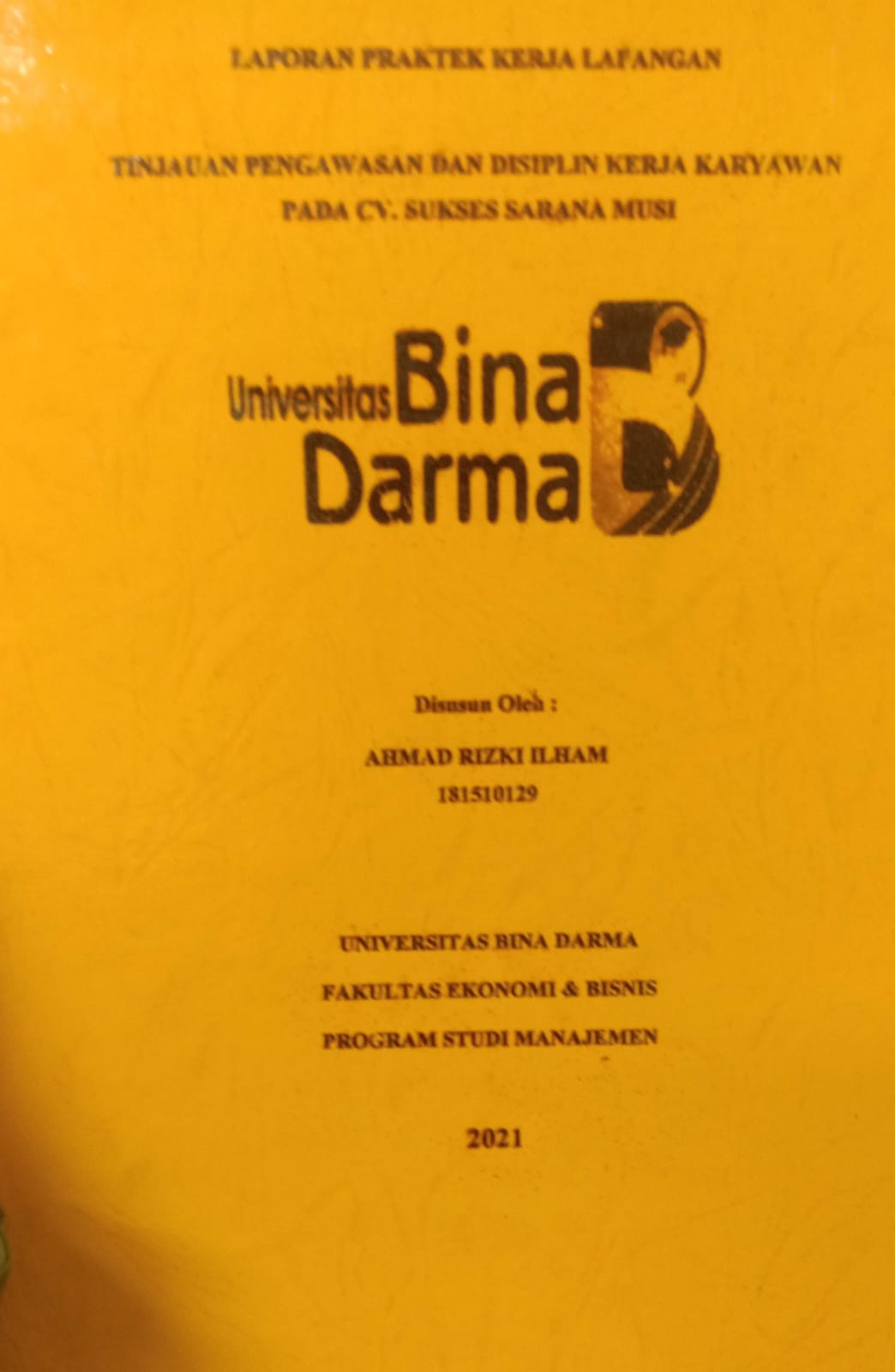 Cover TINJAUAN PENGAWASAN DAN DISIPLIN KERJA KARYAWAN PADA CV. SUKSES SARANA MUSI / AHMAD RIZKI ILHAM