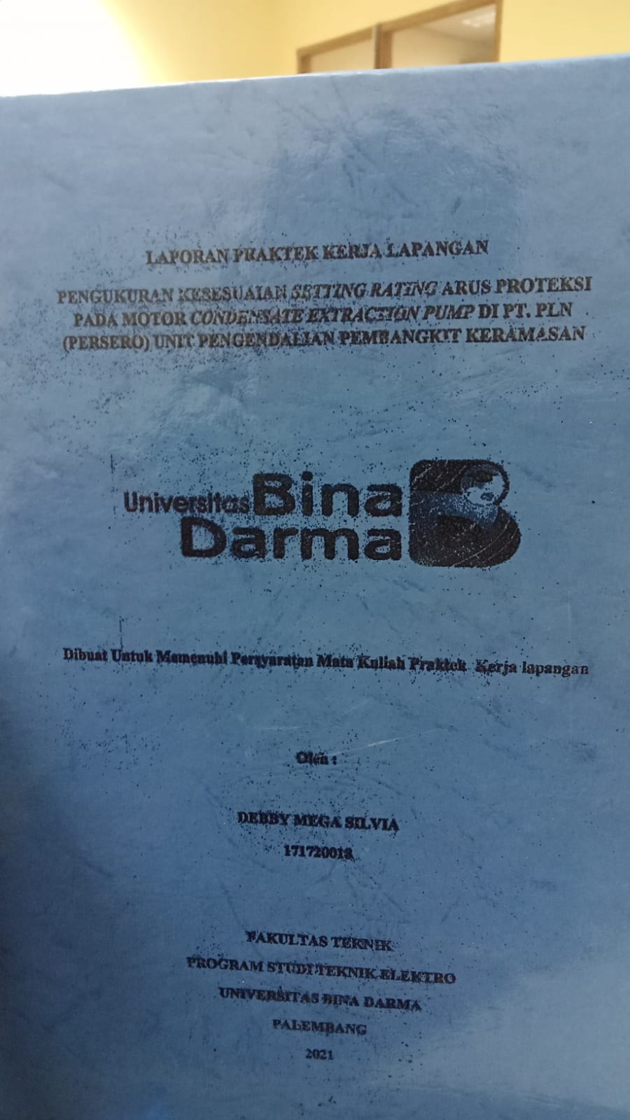 Cover PENGUKURAN KESEUAIAN SETTING RATING ARUS PROTEKSI PADA PROTEKSI PADA MOTOR CONDENSATE EXTRACTION PUMP DI PT.PLN (PERSERO) UNIT PENGENDALIAN PEMBANGKIT KERAMASAN / DEBBY MEGA SILVIA