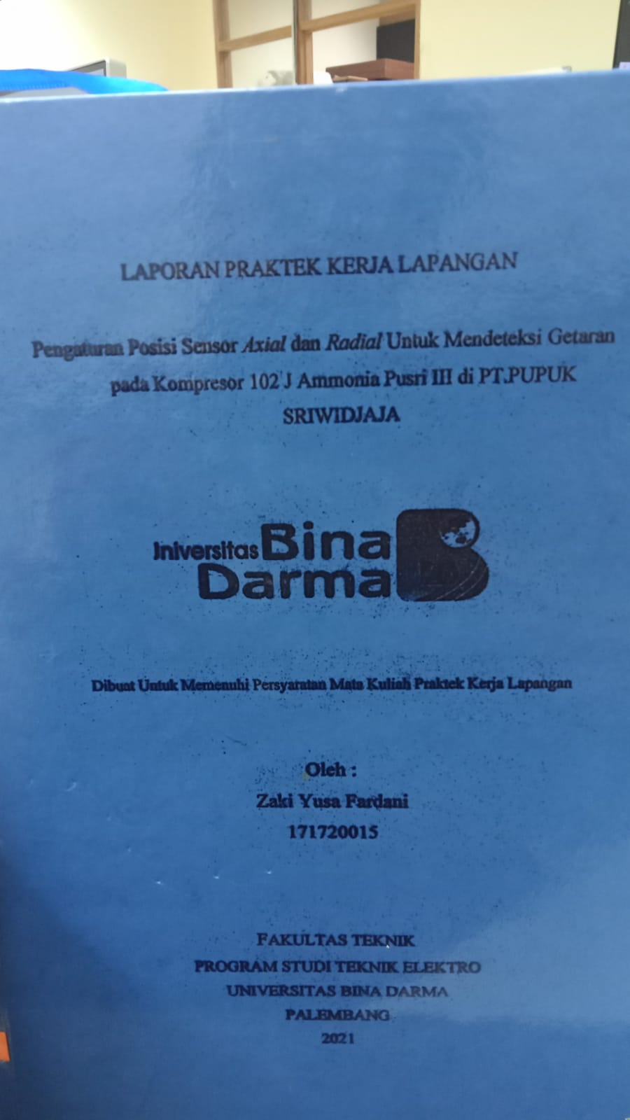 Cover PENGATURAN POSISI SENSOR AXIAL DAN RADIAL UNTUK MEDETEKSI GETARAN PADA KOMPRESOR 102 AMMONIA PUSRI III DI PT.PUPUK SRIWIDJAJA / ZAKI YUSA FARDANI