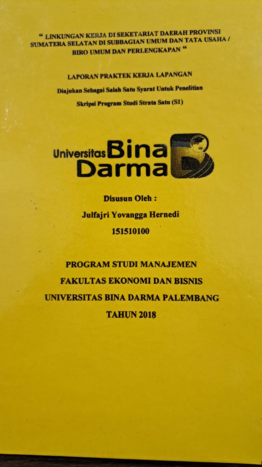 Cover LINGKUNGAN KERJA DI SEKETARIAT DAERAH PROVINSI SUMATERA SELATAN DI SUBBAGIAN UMUM DAN TATA USAHA / BRIO UMUM DAN PERLENGKAPAN / JULFAJRI YOVANGGA HERNRDI