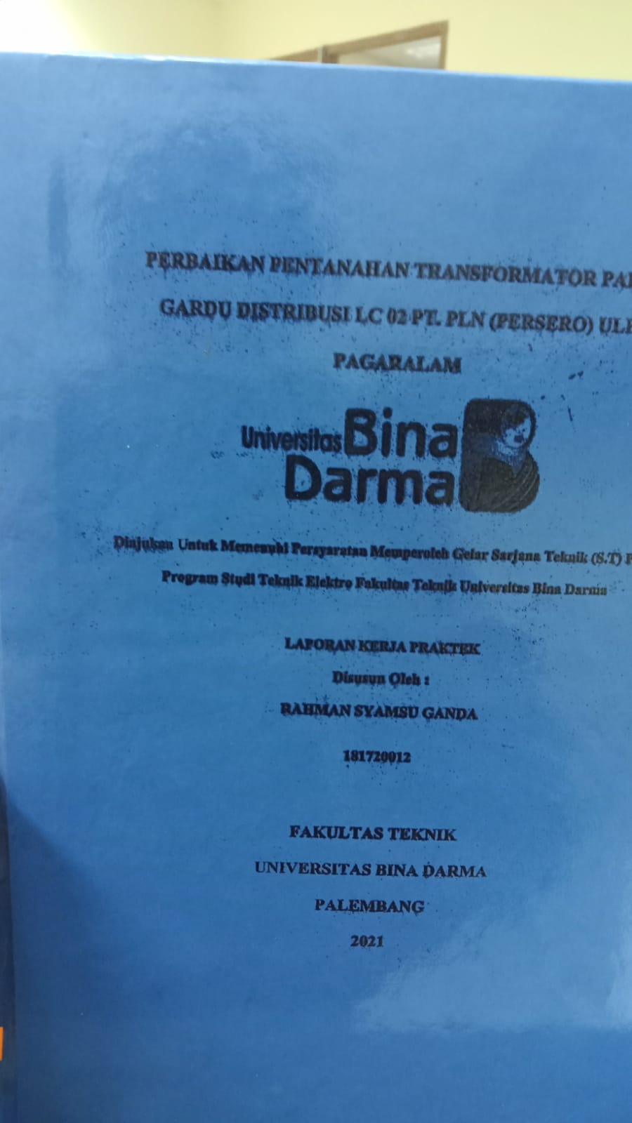 Cover DIAJUKAN PETANAHAN TRANSFORMATOR PADA GARDU DISTRIBUSI  LC 02 PT.PLN (PERSERO) ULP PAGARALAM / RAHMAN SYAMSU GANDA