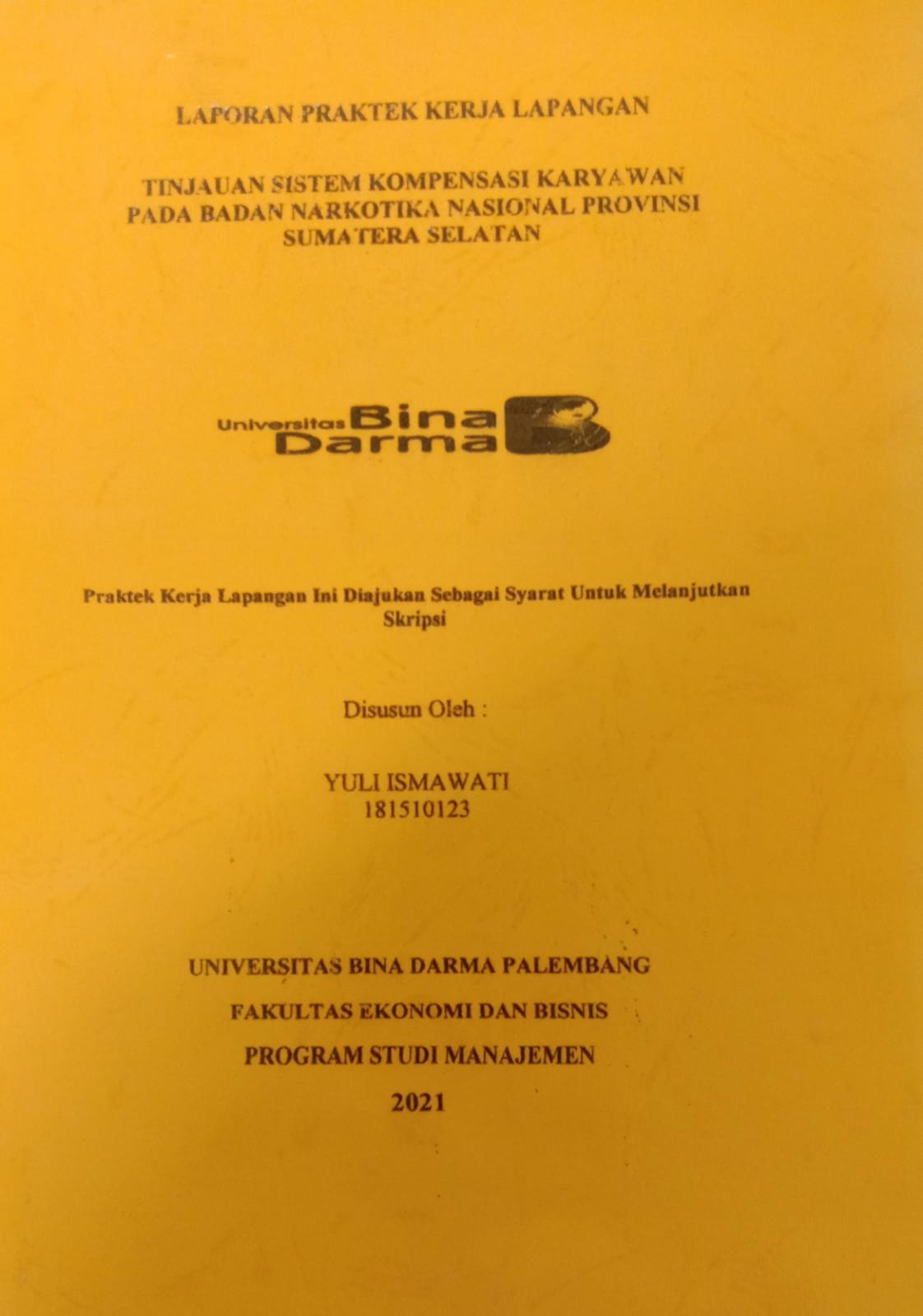 Cover TINJAUAN SISTEM KOMPENSASI KARYAWAN PADA BADAN NARKOTIKA NASIONAL PROVINSI SUMATERA SELATAN / YULI ISMAWATI